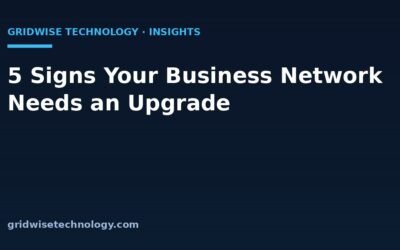 5 Signs Your Business Network Needs an Upgrade